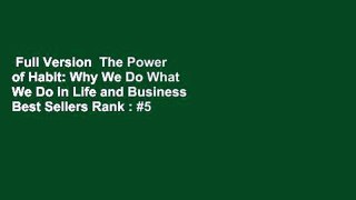 Full Version  The Power of Habit: Why We Do What We Do in Life and Business  Best Sellers Rank : #5