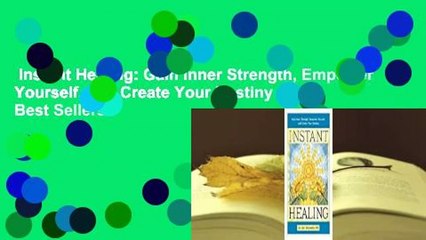 Instant Healing: Gain Inner Strength, Empower Yourself, and Create Your Destiny  Best Sellers