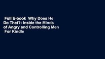 Full E-book  Why Does He Do That?: Inside the Minds of Angry and Controlling Men  For Kindle