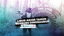 Nikmati Libur Akhir Tahun dengan Berburu Dinosaurus