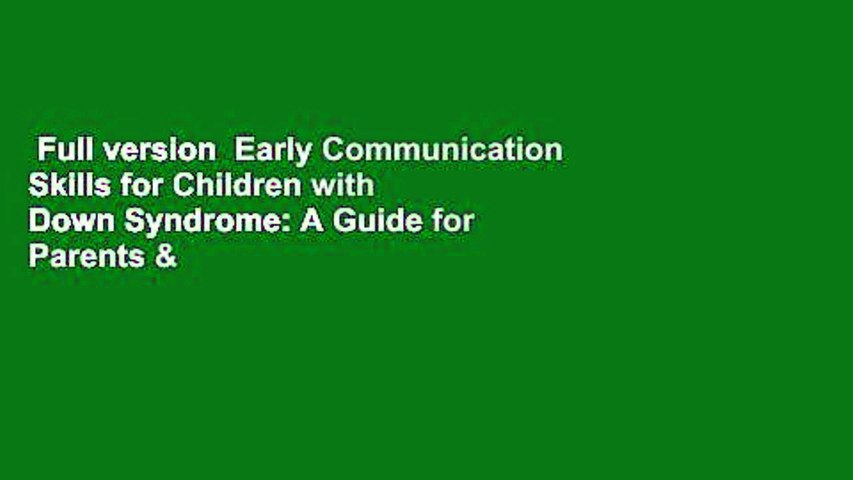 Full version  Early Communication Skills for Children with Down Syndrome: A Guide for Parents &