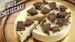 No Bake OREO CHEESECAKE | EGGLESS OREO CHEESECAKE RECIPE | How To Make Oreo Cheesecake | Bhumika