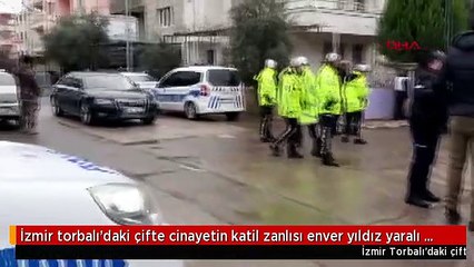 İzmir torbalı'daki çifte cinayetin katil zanlısı enver yıldız yaralı olarak yakalandı-1