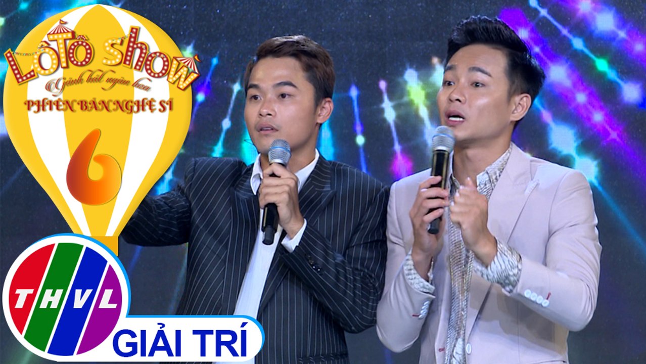 Lô tô show - Phiên bản nghệ sĩ | Tập 6[1]: Vòng đặt cược - Nhóm O2 Vs Nhóm Phước Lộc Thọ