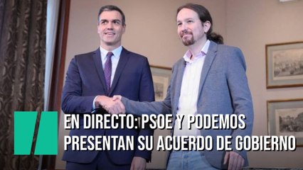 EN DIRECTO: PSOE y Podemos presentan su acuerdo de Gobierno