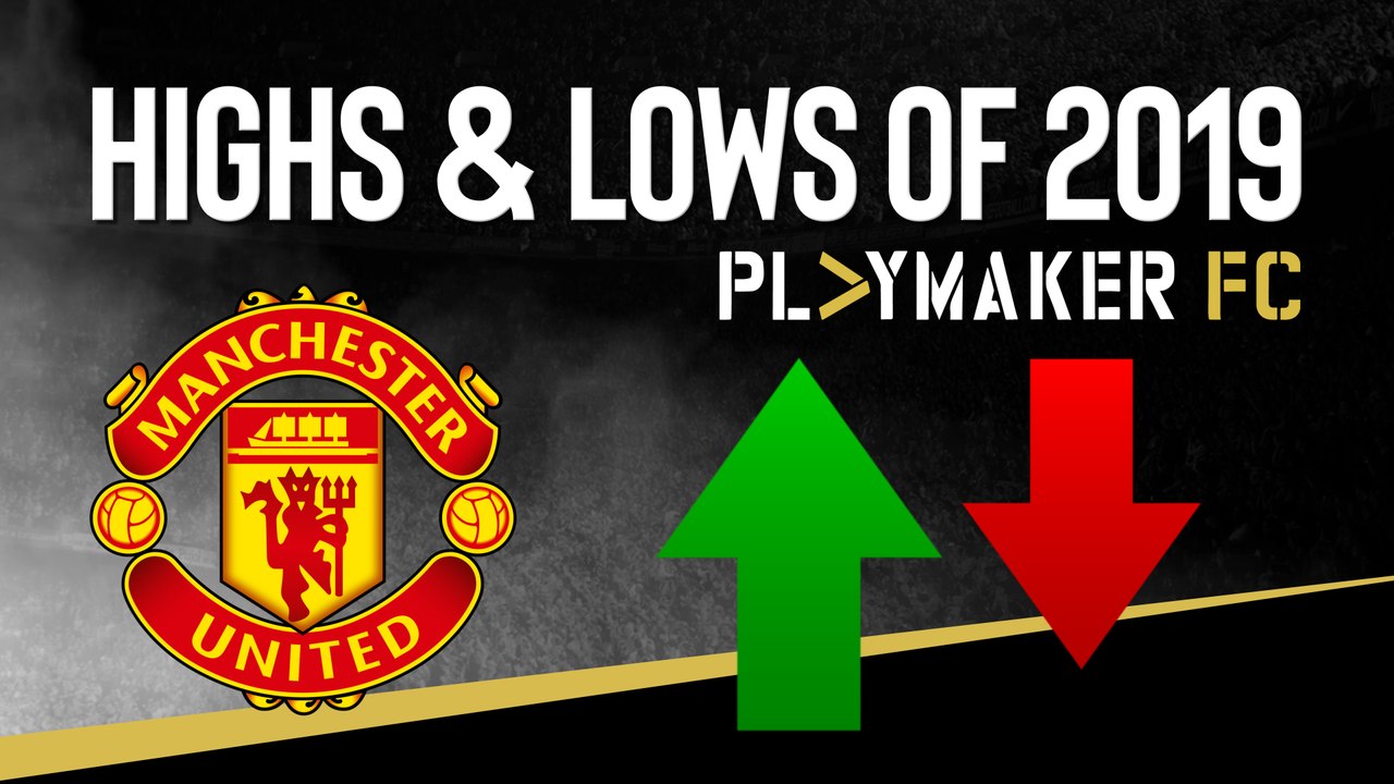 The Best & Worst Moments of 2019: Manchester United