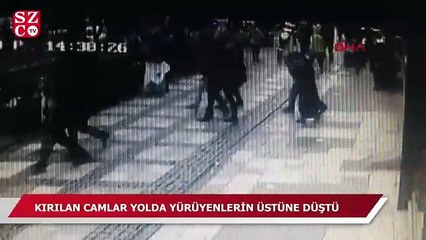Cam parçaları yayaların üstüne düştü