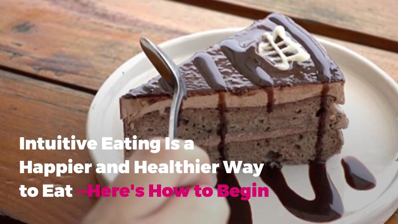 Intuitive Eating Is a Happier and Healthier Way to Eat—Here's How to Begin
