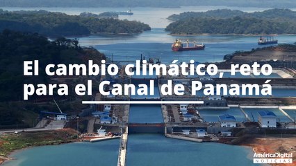 El cambio climático amenaza al Canal de Panamá