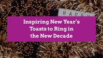 Inspiring New Year’s Toasts to Ring in the New Decade