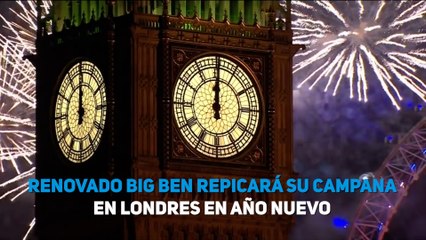 Renovado Big Ben repicará su campana en Londres en Año Nuevo