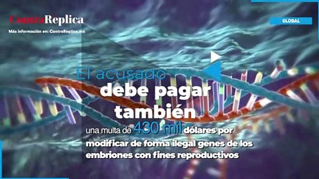 China sentencia a científico por modificar genes de embriones humanos