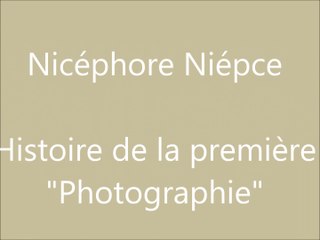 Nicéphore Niépce : L'histoire de la première "Photographie"
