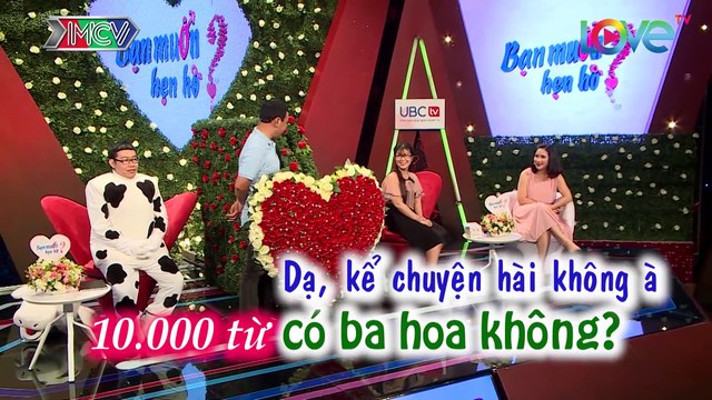 BẠN MUỐN HẸN HÒ #417 - ‘BÒ SỮA’ bất ngờ xuất hiện tìm bạn gái trên truyền hình