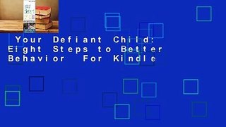 Your Defiant Child: Eight Steps to Better Behavior  For Kindle
