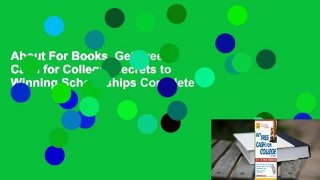About For Books  Get Free Cash for College: Secrets to Winning Scholarships Complete