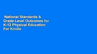 National Standards & Grade-Level Outcomes for K-12 Physical Education  For Kindle