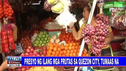 Presyo ng ilang mga prutas sa Quezon City, tumaas na