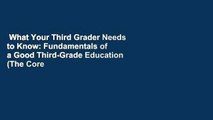 What Your Third Grader Needs to Know: Fundamentals of a Good Third-Grade Education (The Core