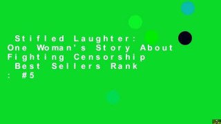 Stifled Laughter: One Woman's Story About Fighting Censorship  Best Sellers Rank : #5