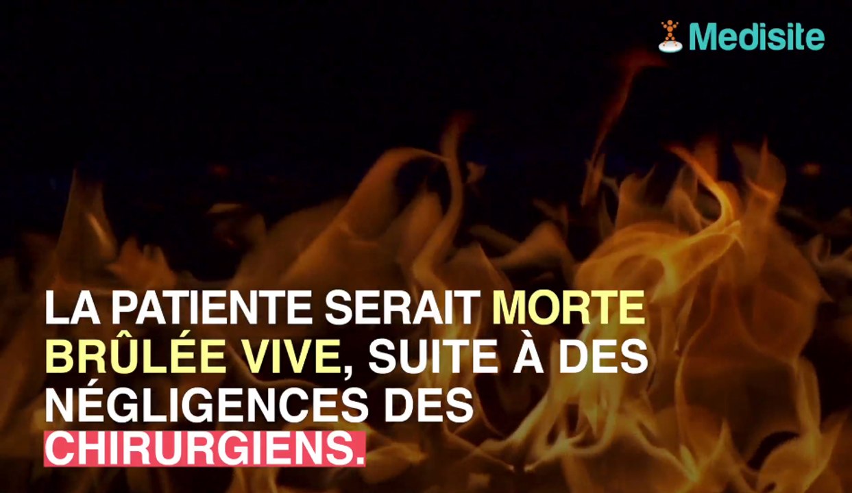 Une femme de 66 ans meurt brûlée vive lors d’une opération