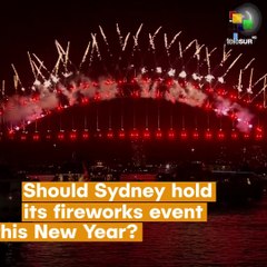 Should Sydney Hold Its Fireworks Event This New Year?