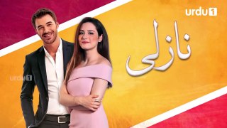 Nazli Episode 21 Turkish Drama - Urdu or Hindi