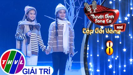 Tuyệt đỉnh song ca - Cặp đôi vàng nhí | Tập 8[2]: Dương cầm nhỏ, Em bé bán diêm-Cát Viên, Phương Nhi