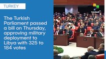 Turkish Parliament Approves Libya Military Deployment