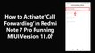 How to Activate Call Forwarding in Redmi Note 7 Pro Running MIUI Version 11.0?