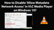 How to Disable 'Allow Metadata Network Access' in VLC Media Player on Windows 10?