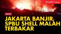 Banjir Jakarta Masih Menggenang, SPBU Shell Dekat Studio Indosiar Terbakar