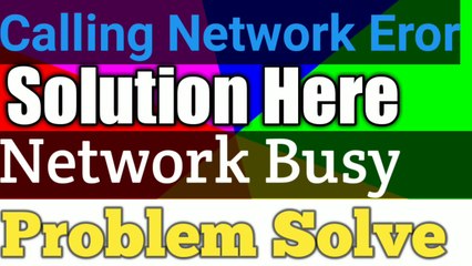 Calling Eror Network Busy Solution | Network Busy Issue Solve