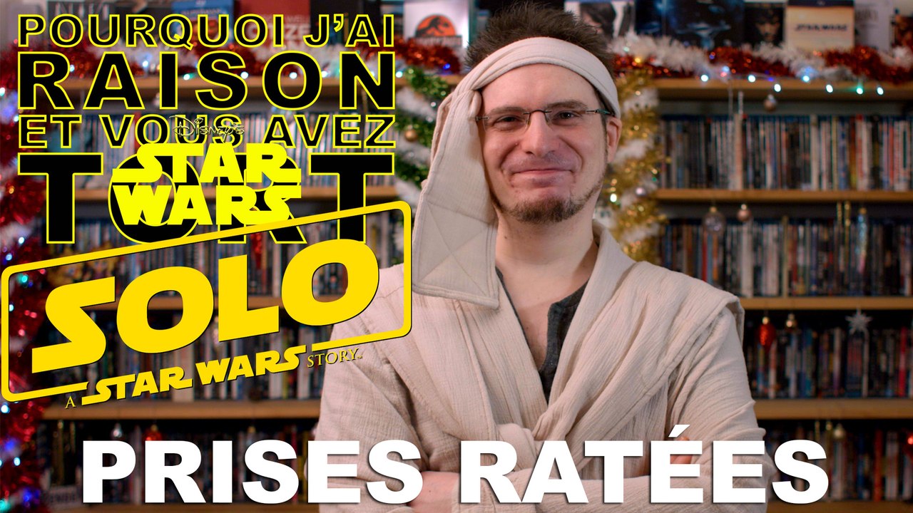 Prises Ratées - Solo - a Star Wars Story