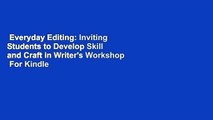 Everyday Editing: Inviting Students to Develop Skill and Craft in Writer's Workshop  For Kindle