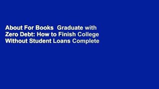 About For Books  Graduate with Zero Debt: How to Finish College Without Student Loans Complete