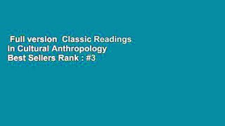Full version  Classic Readings in Cultural Anthropology  Best Sellers Rank : #3