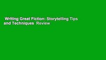 Writing Great Fiction: Storytelling Tips and Techniques  Review
