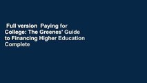 Full version  Paying for College: The Greenes' Guide to Financing Higher Education Complete