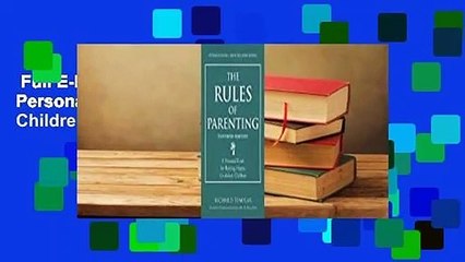 Full E-book  The Rules of Parenting: A Personal Code for Raising Happy, Confident Children,