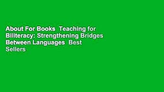 About For Books  Teaching for Biliteracy: Strengthening Bridges Between Languages  Best Sellers