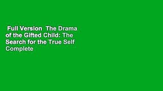Full Version  The Drama of the Gifted Child: The Search for the True Self Complete