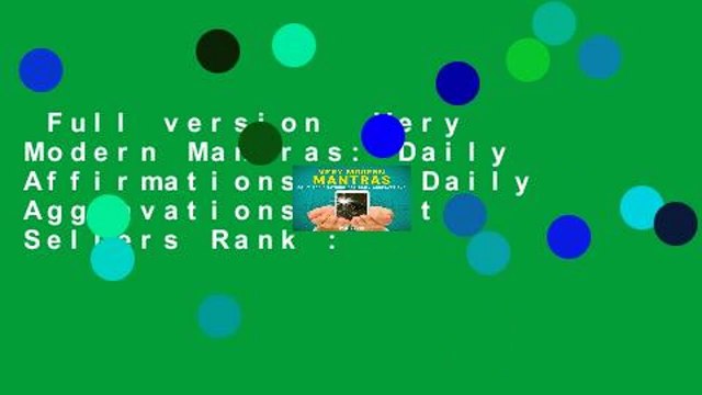 Full version Very Modern Mantras: Daily Affirmations for Daily Aggravations Best Sellers Rank :