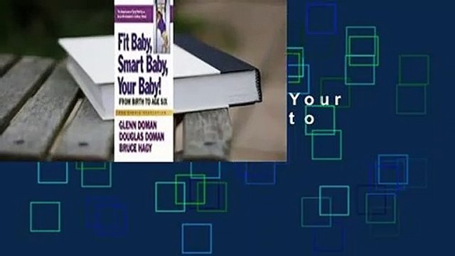 Full version Fit Baby, Smart Baby, Your Baby!: From Birth to Age Six For Free