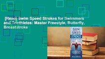 [Read] Swim Speed Strokes for Swimmers and Triathletes: Master Freestyle, Butterfly, Breaststroke