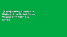 [Read] Making America: A History of the United States, Volume I: To 1877  For Kindle