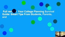 Full version  Your College Planning Survival Guide: Smart Tips From Students, Parents, and