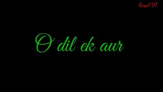 O_Dil_ek_aur_deta_hai_tu_char_ko_WhatsApp_status|_(Lyrical)(360p)
