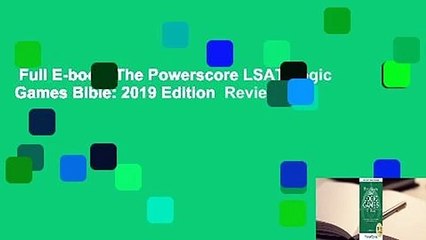 Full E-book  The Powerscore LSAT Logic Games Bible: 2019 Edition  Review