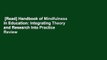 [Read] Handbook of Mindfulness in Education: Integrating Theory and Research Into Practice  Review